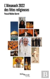 L'Almanach 2022 Des Fetes Religieuses - Dates Et Significations Des Grandes Celebrations Du Monde