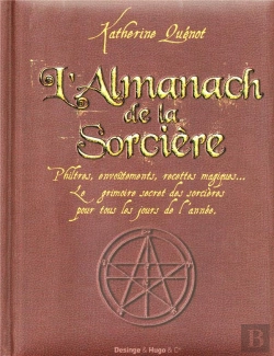 Bertrand.pt - L'Almanach De La Sorcière ; Philtres, Envoûtements, Recettes Magiques... Le Grimoire Secret Des Sorcières Pour Tous Les Jours De L'Année