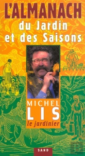 L'Almanach Du Jardin Et Des Saisons De Michel Lis Le Jardinier