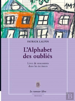 Bertrand.pt - L'Alphabet Des Oubliés ; Livre De Rencontres Dans Les Écritures