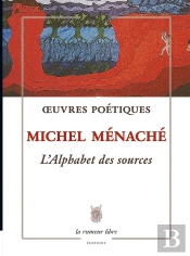 L'Alphabet Des Sources : Oeuvres Poétiques