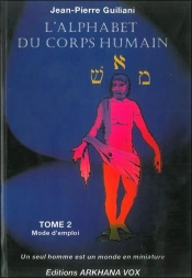 L'Alphabet Du Corps Humain ; T.2 ; Mode D'Emploi
