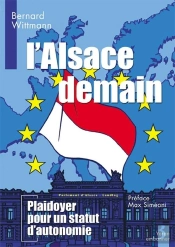 L'Alsace Demain, Plaidoyer Pour Un Statut D'Autonomie
