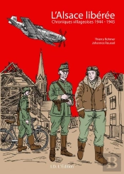 L'Alsace Libérée : Chroniques Villageoises 1944-1945