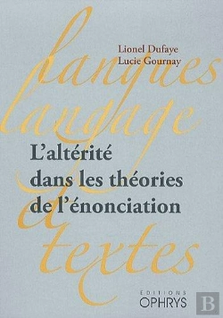 Bertrand.pt - L'Altérité Dans Les Théories De L'Énonciation