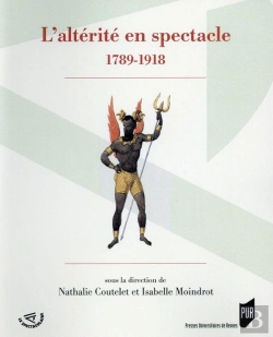 Bertrand.pt - L'Altérité En Spectacle ; 1789-1918