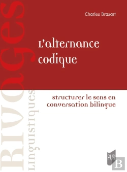 Bertrand.pt - L'Alternance Codique : Structurer Le Sens En Conversation Bilingue