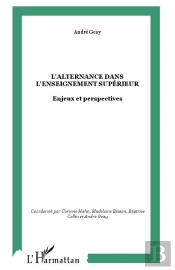 L'Alternance Dans L'Enseignement Supérieur : Enjeux Et Perspectives