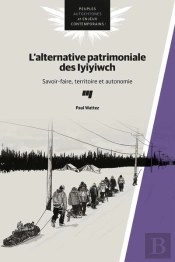 L'Alternative Patrimoniale Des Iyiyiwch : Savoir-Faire, Territoire Et Autonomie