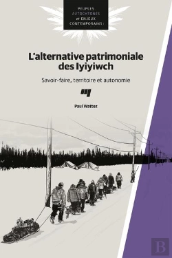 Bertrand.pt - L'Alternative Patrimoniale Des Iyiyiwch : Savoir-Faire, Territoire Et Autonomie