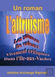 L'Altruisme, Les Sources De Valeurs Vivement Critiquees Dans L'Ile-Aux-Vaches