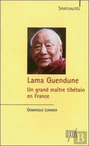 Lama Guendune, Un Grand Maitre Tibetain En France