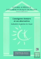L'Amalgame Dentaire Et Ses Alternatives ; Évaluation Et Gestion Du Risque