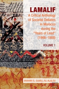 Bertrand.pt - Lamalif:  A Critical Anthology Of Societal Debates In Morocco During The Â€Œyears Of Leadâ€ (1966â€“1988)