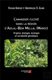 L'Amandier Cultivé Dans La Region D'Azilal-Beni Mellal (Maroc) ; Origine, Biologie, Écologie Et Variabilité Génétique