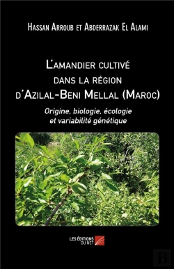 Bertrand.pt - L'Amandier Cultivé Dans La Region D'Azilal-Beni Mellal (Maroc) ; Origine, Biologie, Écologie Et Variabilité Génétique