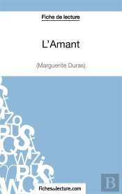 L'Amant De Marguerite Duras : Fiche De Lecture ; Analyse Complète De L'1/2uvre