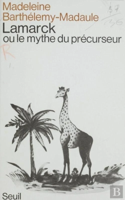 Bertrand.pt - Lamarck Ou Le Mythe Du Precurseur