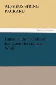 Lamarck, The Founder Of Evolution His Life And Work