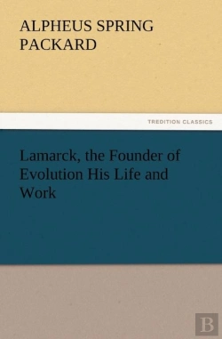 Bertrand.pt - Lamarck, The Founder Of Evolution His Life And Work