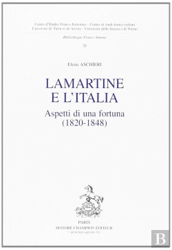 Bertrand.pt - Lamartine E L'Italia : Aspetti Di Una Fortuna 1820-1848