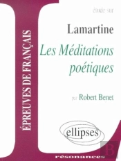 Lamartine ; Les Meditations Poetiques