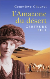 L'Amazone Du Désert, Gertrude Bell