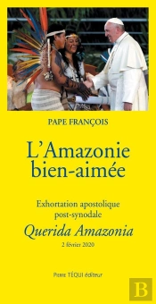 L'Amazonie Bien-Aimée ; Exhortation Apostolique Post-Synodale ; Querida Amazonia