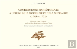 Bertrand.pt - Lambert. Contributions Mathématiques À L'Étude De La Mortalité Et De La Nuptialité (1765-1772) : Edition Critique, Bilingue. Suivei De Les Équations De Lambert