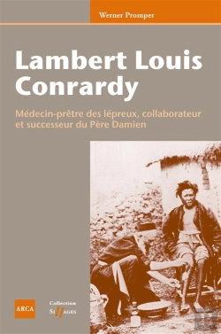 Bertrand.pt - Lambert Louis Conrardy (1783-1939) ; Médecin Prêtre Des Lépreux, Collaborateur Et Successeur Du Père Damien