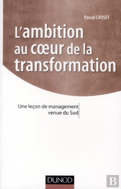 Bertrand.pt - L'Ambition Au Coeur De La Transformation ; Une Leçon De Management Venue Du Sud