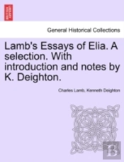 Lamb'S Essays Of Elia. A Selection. With