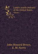 Lamb'S Textile Industry Of The United States Volume 1