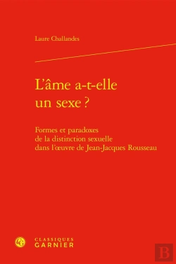 Bertrand.pt - L'Âme A-T-Elle Un Sexe ? : Formes Et Paradoxes De La Distinction Sexuelle Dans L'Oeuvre De Jean-Jacques Rousseau