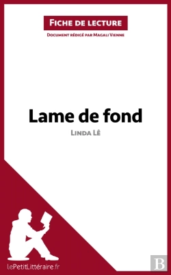 Bertrand.pt - Lame De Fond De Linda Lê (Fiche De Lecture)