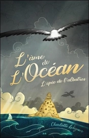 L'Ame De L'Ocean - L'Epee De L'Albatros Tome 1