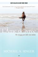 L'Âme Délivrée ; Un Voyage Par-Delà Vous-Même