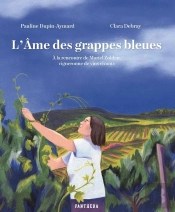 L'Âme Des Grappes Bleues : À La Rencontre De Muriel Zoldan, Vigneronne De Vins Vivants