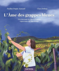 Bertrand.pt - L'Âme Des Grappes Bleues : À La Rencontre De Muriel Zoldan, Vigneronne De Vins Vivants