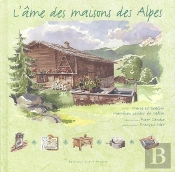 L'Âme Des Maisons Des Alpes