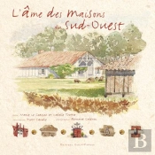 L'Âme Des Maisons Du Sud-Ouest