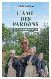 L'Âme Des Pardons : Quand Dieu Revient En Bretagne