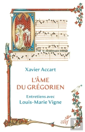 L'Âme Du Grégorien : Entretiens Avec Louis-Marie Vigne