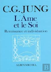 L'Âme Et Le Soi ; Renaissance Et Individuation