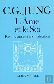 L'Âme Et Le Soi ; Renaissance Et Individuation