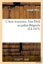 L'Ame Transmise. Van-Dick Au Palais Brignola