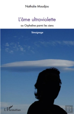 Bertrand.pt - L'Âme Ultraviolette ; Ou Orpheline Parmi Les Siens ; Témoignage