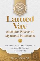 Lamed Vav And The Power Of Mystical Kindness
