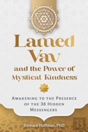 Lamed Vav And The Power Of Mystical Kindness