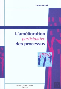 Bertrand.pt - L'Amelioration Participative Des Processus (3e Édition)